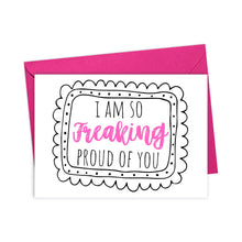 Load image into Gallery viewer, The So Freaking Proud Congratulations Card by R is for Robo comes with a pink envelope and showcases the message "I am so freaking proud of you" in black and pink text, surrounded by an elegant black border. It's ideal for sending a handwritten note that makes a lasting impression.