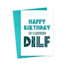 Load image into Gallery viewer, A DILF Birthday Card for Husband by R is for Robo comes with a teal envelope. Its front displays the text "Happy Birthday to a Certified DILF" in bold, decorative teal letters, perfect for adding a personal touch with your own hand-written note inside.