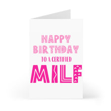 Load image into Gallery viewer, Opt for the MILF Birthday Card for Wife by R is for Robo, showcasing the phrase "Happy Birthday to a Certified MILF" in pink stylized fonts, ideal for adding a personal touch to your wife's birthday card.