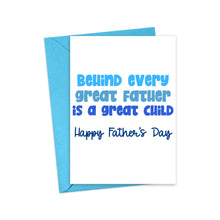 Load image into Gallery viewer, Celebrate Father's Day with the "Great Child Funny Father's Day Card" by R is for Robo. This card features a humorous handwritten-style message, "Behind every great father is a great child. Happy Father's Day," displayed in blue text. It comes paired with a matching blue envelope, ideal for gift-giving.