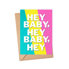 Load image into Gallery viewer, Introducing the Hey Baby Funny New Baby Card from R is for Robo, featuring bold white lettering with HEY BABY, HEY BABY, HEY against a vibrant background of vertical teal, yellow, and pink stripes. This heavyweight matte card comes with a brown envelope, perfect for adding your personal touch.