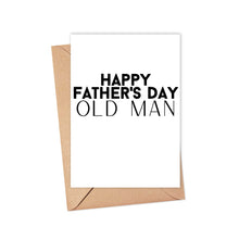 Load image into Gallery viewer, The "Old Man Funny Father's Day Card from Son" by R is for Robo showcases bold black text stating "Happy Father's Day, Old Man" against a clean white background. This humorous card includes a brown envelope, ideal for including a personal hand-written note inside.
