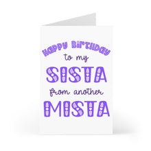 Load image into Gallery viewer, A heavyweight matte card from R is for Robo features purple text that reads "Happy Birthday to my Sista from another Mista" on a crisp white background. The words "Sista" and "Mista" are embellished with decorative designs, making it the ideal Sista from another Mista Funny Birthday Card.