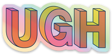 Load image into Gallery viewer, UGH Sticker - Holographic Sticker - Holo Stickers
