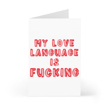 Load image into Gallery viewer, The Love Language F Word Dirty Valentine's Day Card for Husband by R is for Robo features bold red text on a white background, stating, "My love language is fucking," perfectly capturing the raw essence of unfiltered emotion.