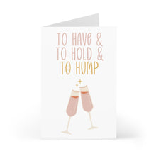 Load image into Gallery viewer, The "Have and To Hold and To Hump Inappropriate Dirty Wedding Card" by R is for Robo features a lighthearted illustration of two champagne glasses clinking. The playful pastel-colored text reads "To have & To hold & To hump," adding a cheeky twist to your special day.