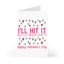 Load image into Gallery viewer, The "Hit It Funny Valentines Day Card for Wife" by R is for Robo features the text "I'll Hit It But I'll Never Quit It" in pink, surrounded by small pink and black hearts. Finished with a "Happy Valentines Day" message at the bottom, it becomes even more special when you add your own handwritten note.