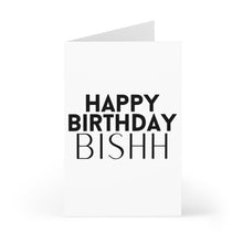 Load image into Gallery viewer, Introducing the "Bish Funny Birthday Card for Her" by R is for Robo. This humorous card features bold black text on the front that says, "HAPPY BIRTHDAY BISHH." It stands upright against a simple white background, making it ideal for adding a personal touch with a handwritten note inside.