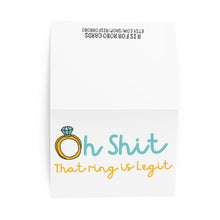 Load image into Gallery viewer, That Ring is Legit Funny Engagement Card for Bride by R is for Robo features the text "Oh Shit That ring is legit" alongside a charming illustration of a diamond ring, making it the perfect choice for the bride-to-be.