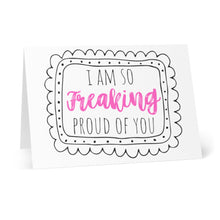 Load image into Gallery viewer, The "So Freaking Proud Congratulations Card" by R is for Robo is a hilarious card featuring the phrase "I am so freaking proud of you" in black and pink letters. When opened, the card stands with a decorative scalloped border adorned with dots, exuding a delightful hand-written note feel.