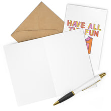 Load image into Gallery viewer, A 21st Birthday card from R is for Robo, accompanied by a brown envelope and a white pen with gold accents, is displayed on a white surface. The top card showcases the message "Have All the Fun" in colorful lettering, making it an ideal choice for adding a personalized, handwritten note to commemorate this milestone celebration.