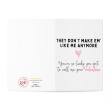 Load image into Gallery viewer, A humorous Valentine's Day card titled "Don't Make Em Like Me Funny Valentines Day Card" features the message: "They don't make 'em like me anymore. You're so lucky you get to call me your Valentine." This heavyweight matte card, adorned with a small pink heart, is from the brand R is for Robo and includes copyright 2021 details at the bottom, leaving room for a personalized handwritten note.