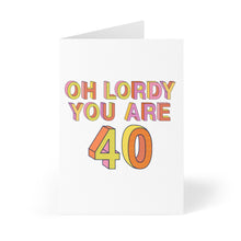 Load image into Gallery viewer, Celebrate a milestone with the "40th Birthday Card - Funny Milestone Birthday Card for Him or Her" from R is for Robo, featuring a white cover adorned with colorful, bold text reading "OH LORDY YOU ARE 40" in vibrant pink and yellow. Large orange and yellow block letters display the number 40, giving this card humorous flair.