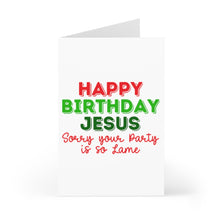 Load image into Gallery viewer, The "Happy Birthday Jesus Christmas Card" by R is for Robo showcases bold red and green lettering with the message "Happy Birthday Jesus" and features the humorous phrase "Sorry your party is so lame" in red cursive. Its simple, festive design on a white background adds a perfect touch of humor to the holiday season.