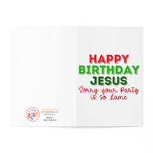 Load image into Gallery viewer, The Happy Birthday Jesus Christmas Card by R is for Robo features the festive text "Happy Birthday Jesus" in green and red, with a playful handwritten note that reads, "Sorry your Party is so Lame.