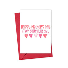 Load image into Gallery viewer, This humorous Mother's Day card, titled "Little Shit Funny Mother's Day Card from Daughter," features vibrant red lettering with the message "Happy Mothers Day from your little shit" and is beautifully accented with watercolor hearts. Offered by R is for Robo, this card makes an ideal gift from a daughter and comes complete with a coordinating red envelope.
