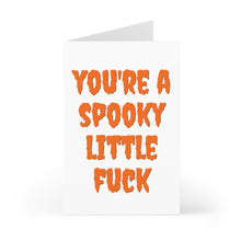 Load image into Gallery viewer, An upright Spooky Little Fuck Halloween Card by R is for Robo features orange, spooky-style text on a white background that reads: YOU'RE A SPOOKY LITTLE FUCK. It's perfect for adding a handwritten note with its playful and bold message.