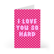 Load image into Gallery viewer, I Love you So Hard Funny Valentines Day Card

