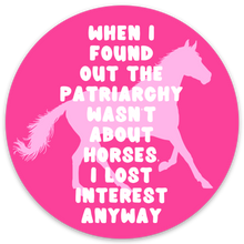 Load image into Gallery viewer, Barbie Sticker When I found out the patriarchy wasn&#39;t about horses Ken Quote
