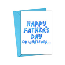 Load image into Gallery viewer, Whatever Funny Sarcastic Father&#39;s Day Card
