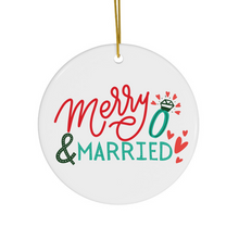 Load image into Gallery viewer, Merry and Married Newlyweds Christmas Ornament - Ceramic Holiday Ornament
