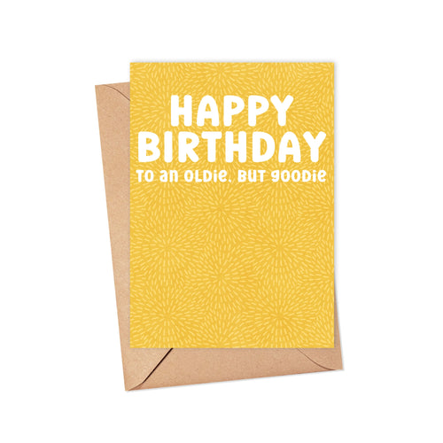 Oldie but Goodie Funny Birthday Greeting Card for Him or Her 