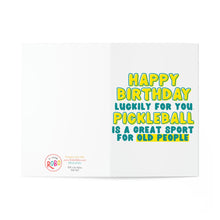 Load image into Gallery viewer, Inside the Pickleball Birthday Card, you&#39;ll find the message: &quot;HAPPY BIRTHDAY. LUCKILY FOR YOU, PICKLEBALL IS A GREAT SPORT FOR OLD PEOPLE.&quot; This card is ideal for anyone looking for humorous pickleball gifts. The bottom left features the R is for Robo logo.
