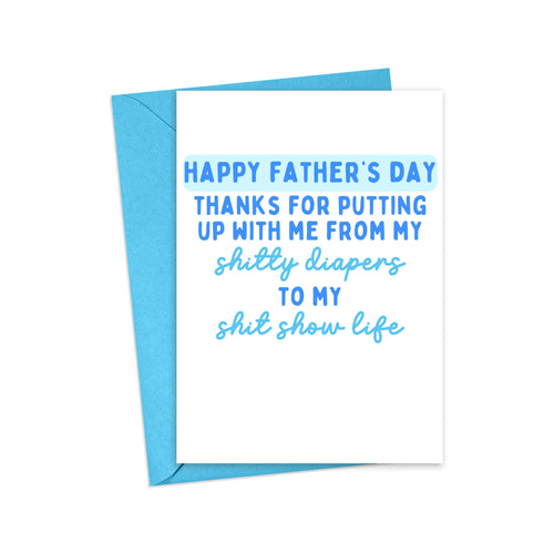 The Funny Fathers Day Card for Dad from R is for Robo comes with a blue envelope and reads: “Happy Father’s Day. Thanks for putting up with me from my shitty diapers to my shit show life.” Perfect for dads with humor!.
