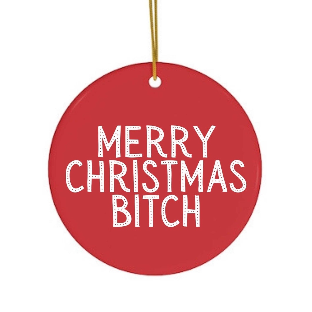 Merry Christmas Bitch Christmas Ornament Funny 