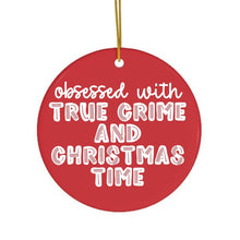 Load image into Gallery viewer, True Crime Funny Christmas Ornament
