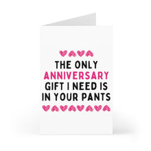 Load image into Gallery viewer, Gift In My Pants Funny Dirty Anniversary Card
