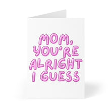 Load image into Gallery viewer, You&#39;re Alright Funny Mean Mother&#39;s Day Card
