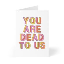 Load image into Gallery viewer, Dead to Us Card Rude Going Away Card
