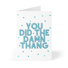 Load image into Gallery viewer, Damn Thang Funny Congratulations Card
