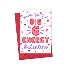 Load image into Gallery viewer, Big G Energy Funny Galentine&#39;s Day Card for Best Friend
