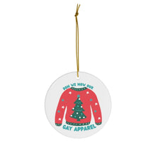 Load image into Gallery viewer, Gay LGBTQ Funny Christmas Ornament - Ceramic Holiday Ornament
