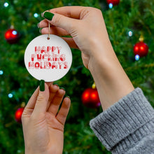 Load image into Gallery viewer, Happy Effing Holidays Funny Christmas Ornament - Ceramic Ornament
