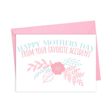 Load image into Gallery viewer, From Your Favorite Accident Funny Mother&#39;s Day Card
