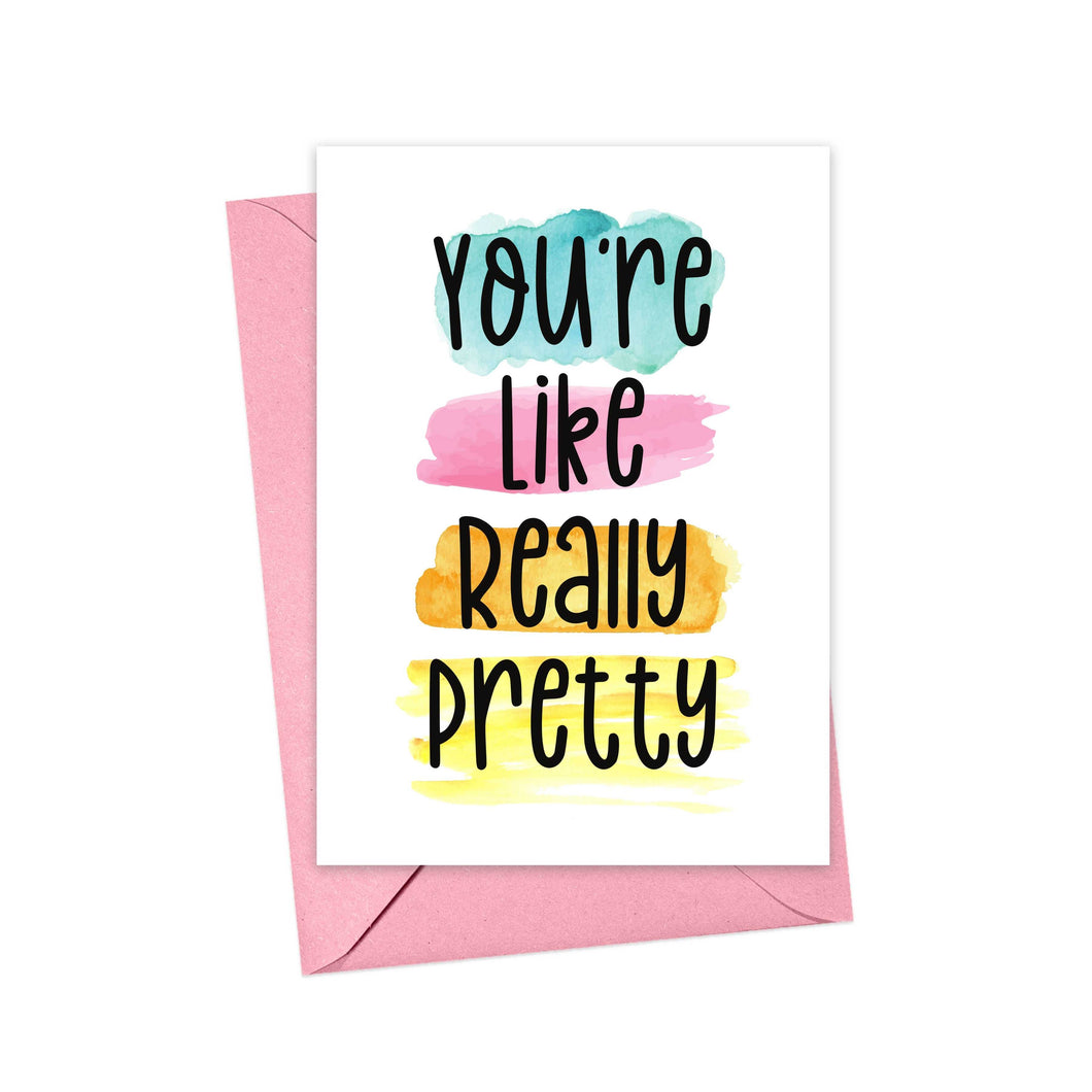 You're like really pretty Mean Girls Greeting Card for Best Friend
