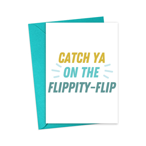 The Office Catch Ya On The Flippity Flip Greeting Card 