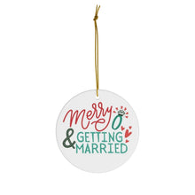 Load image into Gallery viewer, Merry and Getting Married Engagement Christmas Ornament
