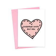 Load image into Gallery viewer, Everyone Sucks But You Funny Anniversary or Valentines Day Card

