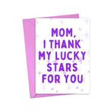 Load image into Gallery viewer, Thank my Lucky Stars for You Cute Mother&#39;s Day Card for Mom

