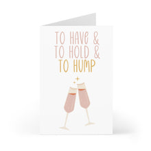 Load image into Gallery viewer, Have and To Hold and To Hump Inappropriate Dirty Wedding Card
