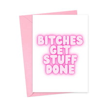 Load image into Gallery viewer, Bitches Get Stuff Done Congratulations Greeting Card
