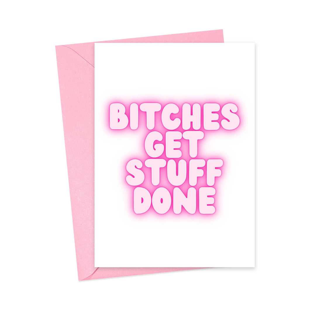 Bitches Get Stuff Done Congratulations Greeting Card