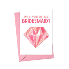 Load image into Gallery viewer, Pink Diamond Bridesmaid Proposal Greeting Card from Bride

