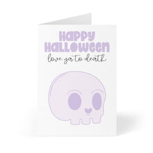 Load image into Gallery viewer, Love Ya to Death Skull Funny Halloween Card
